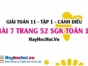 Giải bài 7 trang 52 Toán 11 tập 1 SGK Cánh Diều
